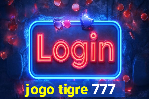 jogo tigre 777 - Cemstoretec